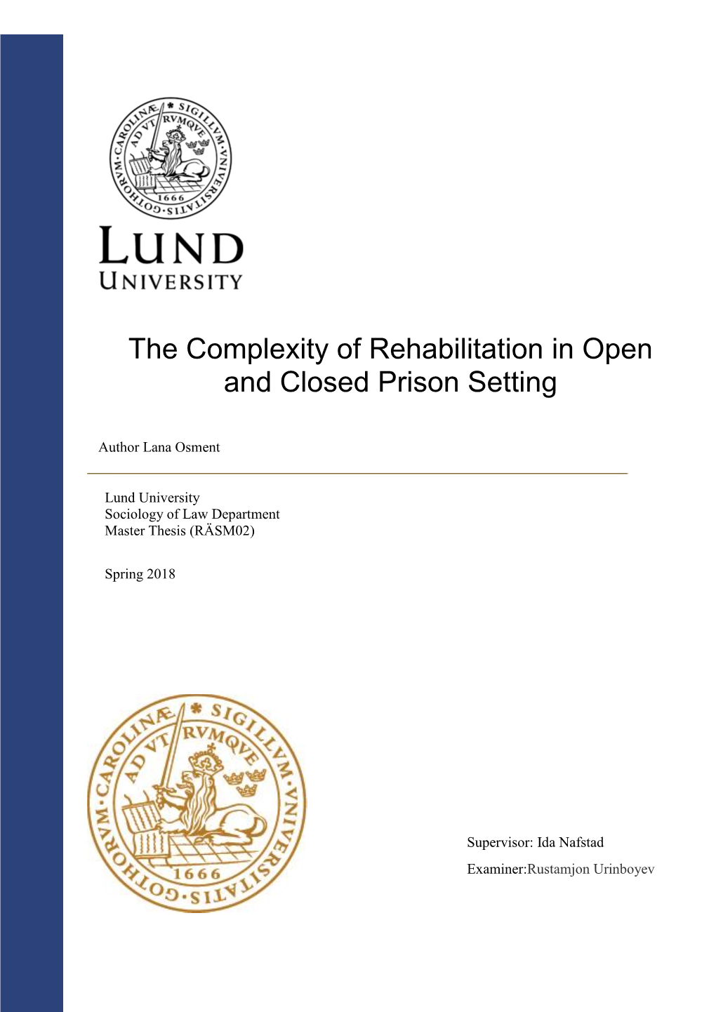 The Complexity of Rehabilitation in Open and Closed Prison Setting