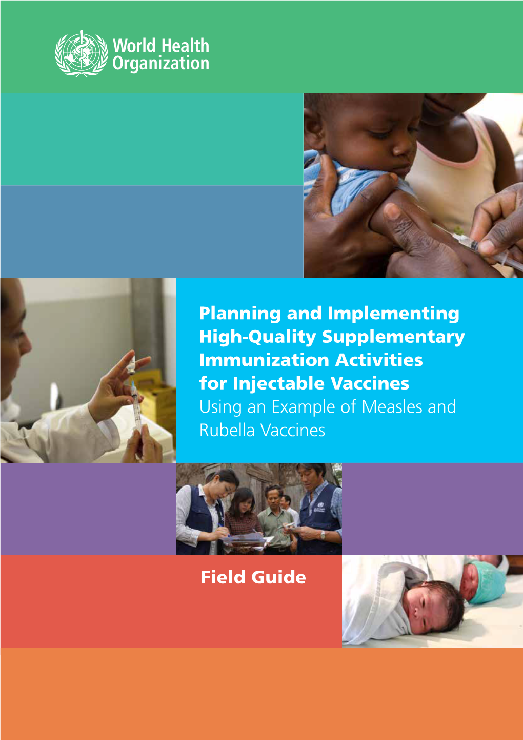 Planning and Implementing High-Quality Supplementary Immunization Activities for Injectable Vaccines Using an Example of Measles and Rubella Vaccines
