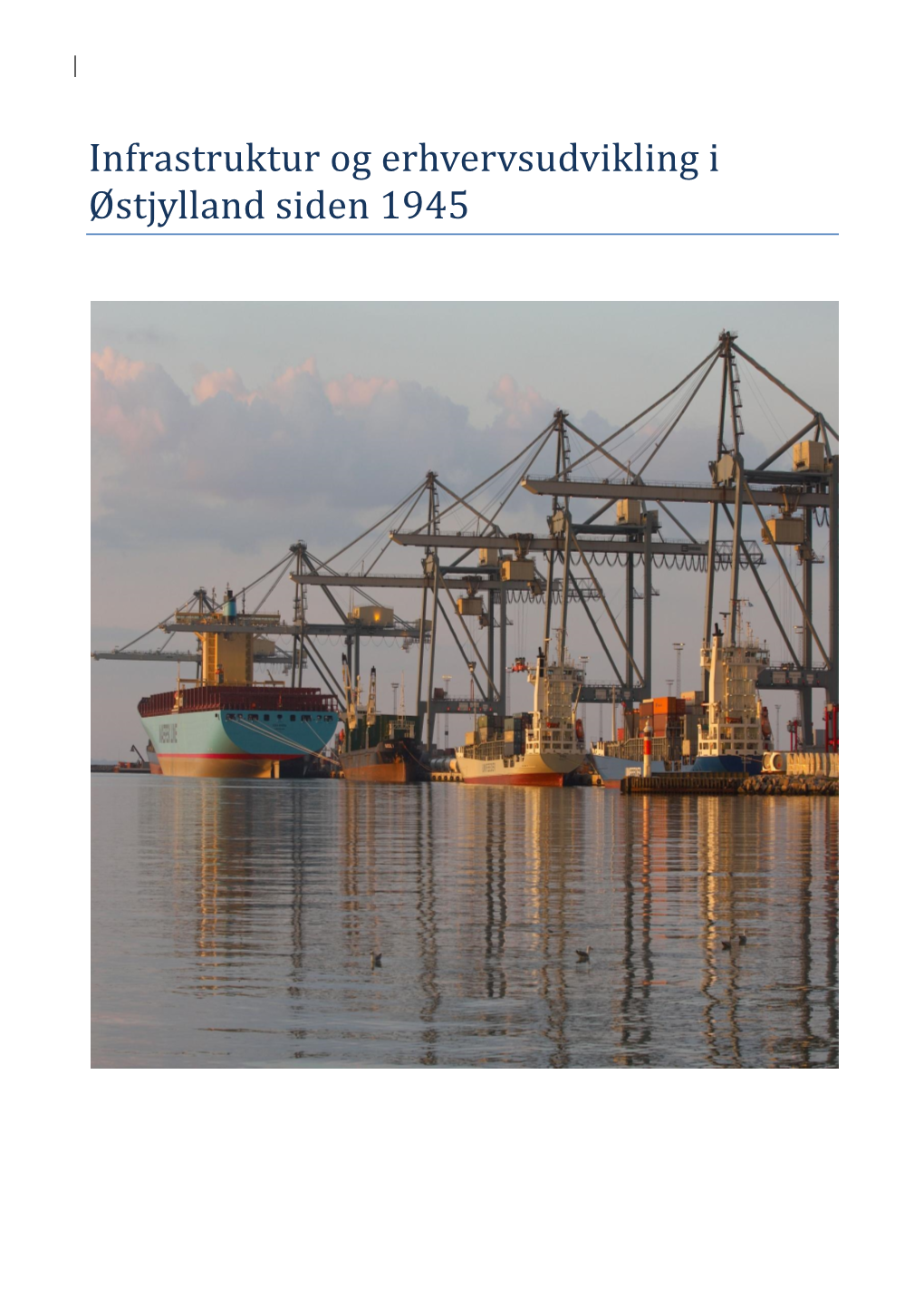 Infrastruktur Og Erhvervsudvikling I Østjylland Siden 1945