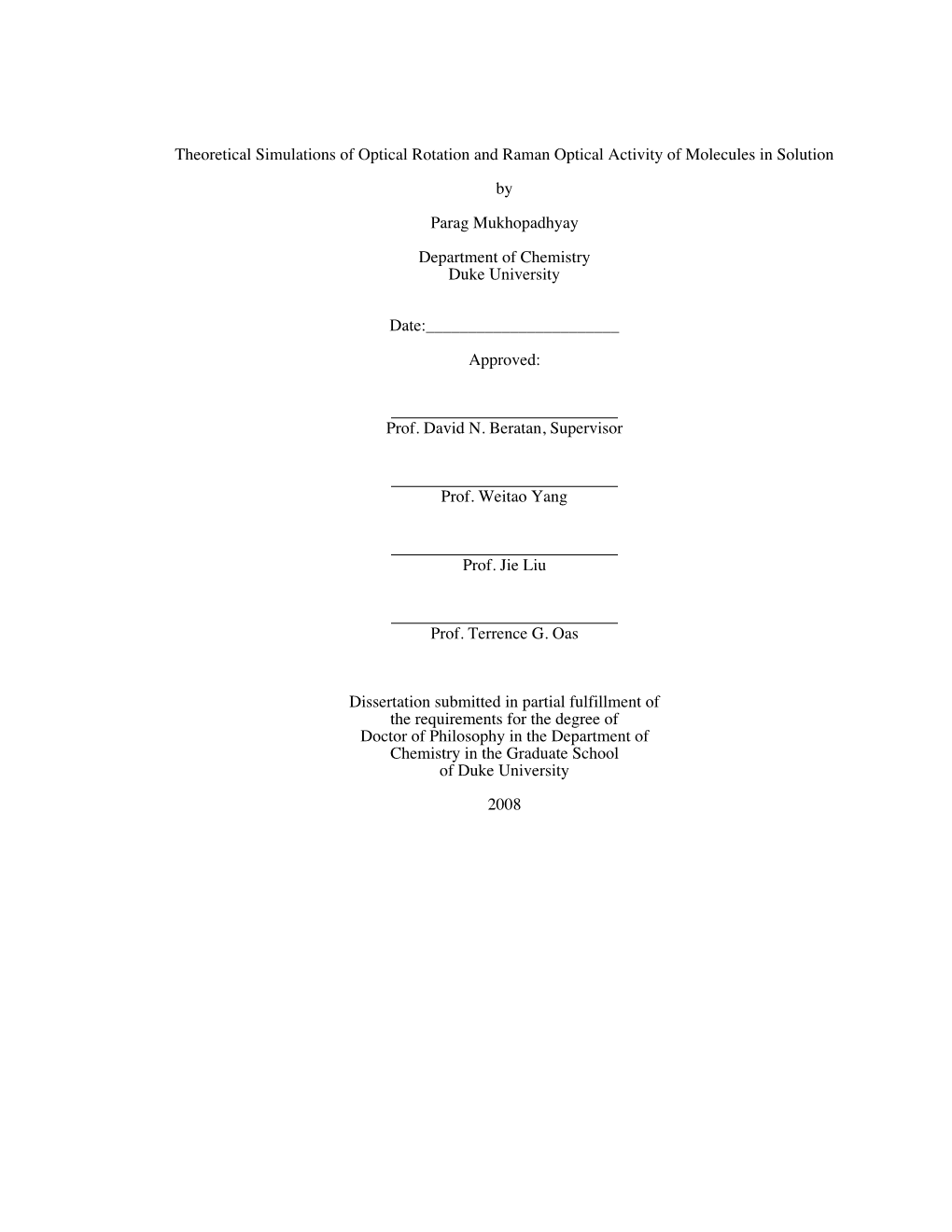 V Theoretical Simulations of Optical Rotation and Raman Optical Activity of Molecules in Solution by Parag Mukhopadhyay Departme