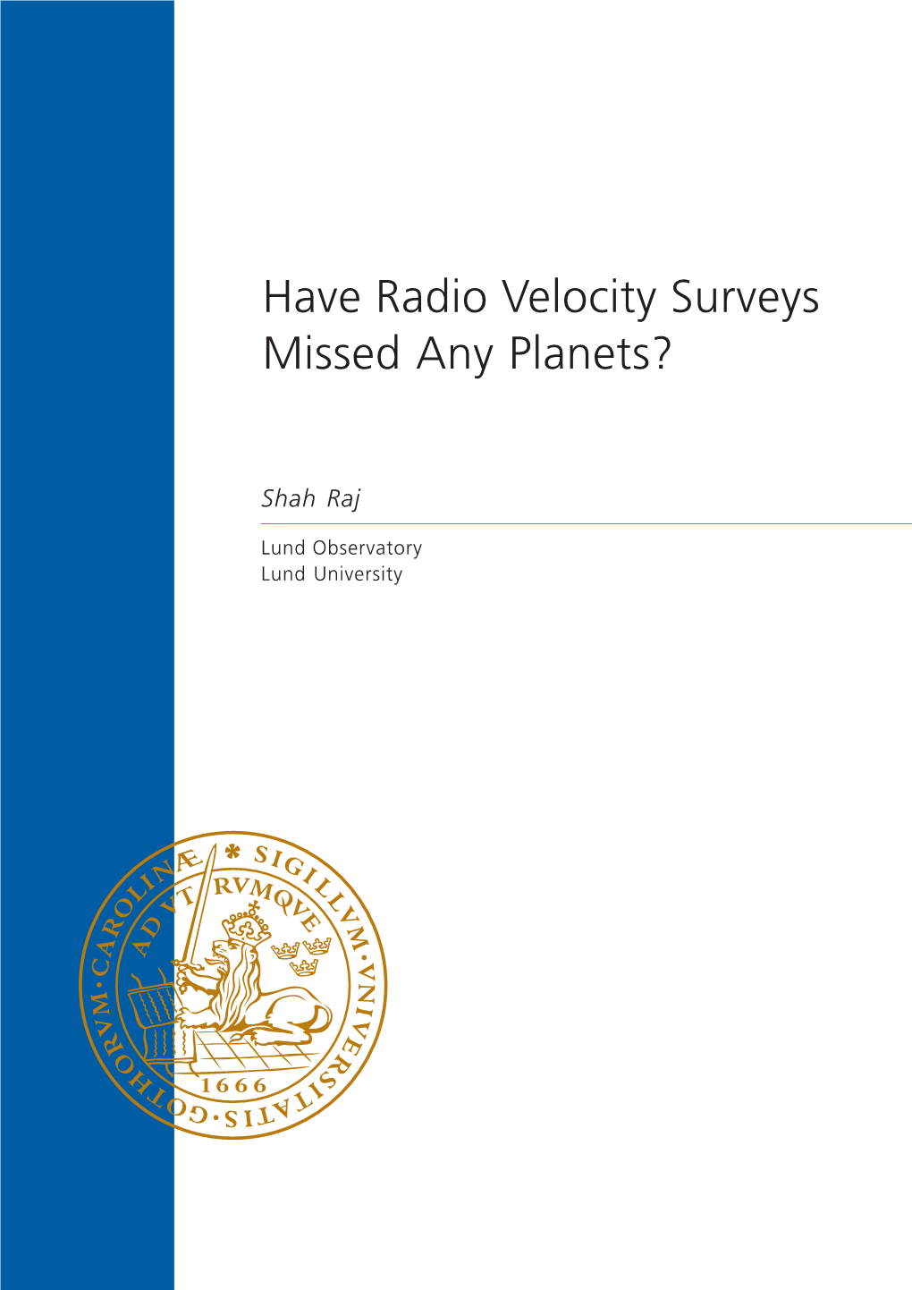 Have Radio Velocity Surveys Missed Any Planets?