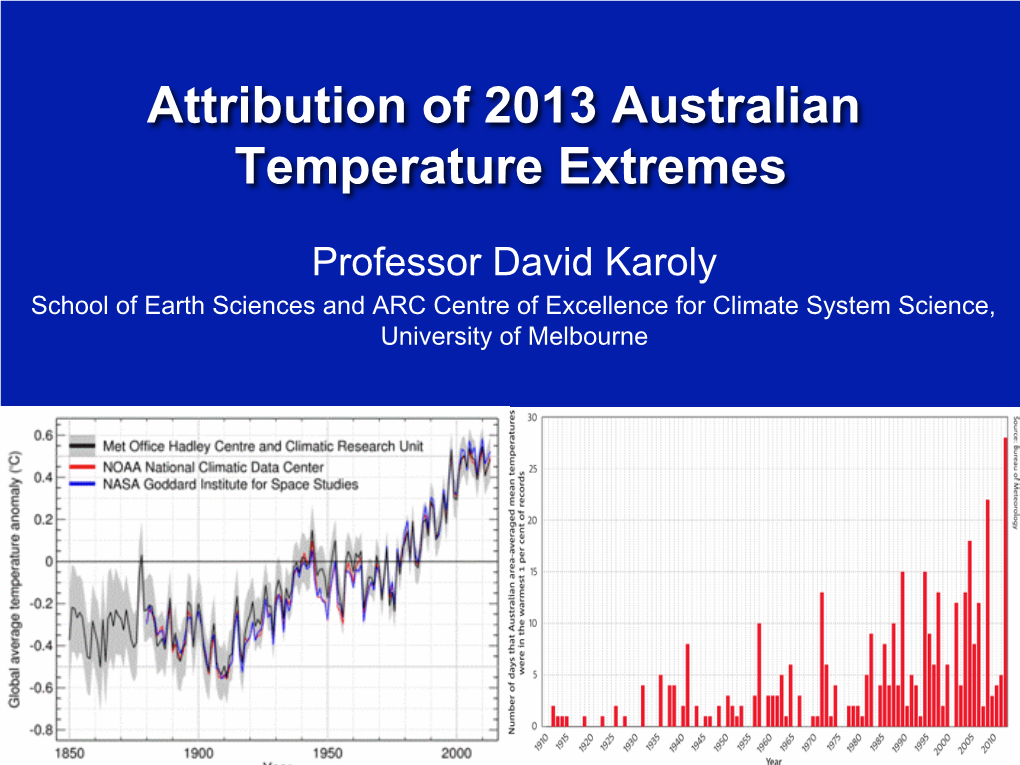 David Karoly School of Earth Sciences and ARC Centre of Excellence for Climate System Science, University of Melbourne