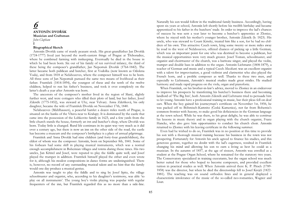 85 ANTONÍN DVOŘÁK Musician and Craftsman John Clapham I Biographical Sketch Antonín Dvořák Came of Sturdy Peasant Stock. H