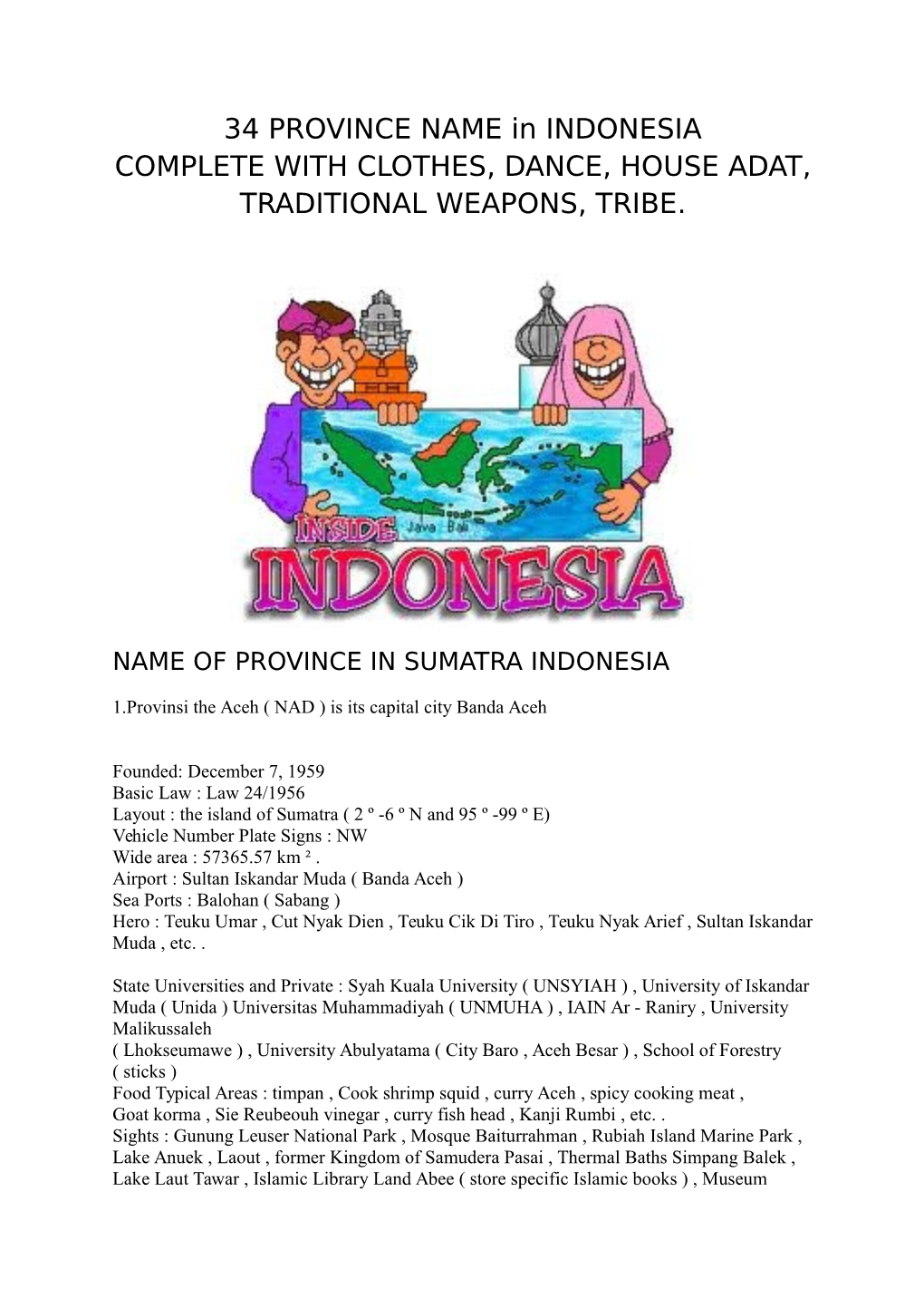 34 PROVINCE NAME in INDONESIA COMPLETE with CLOTHES, DANCE, HOUSE ADAT, TRADITIONAL WEAPONS, TRIBE