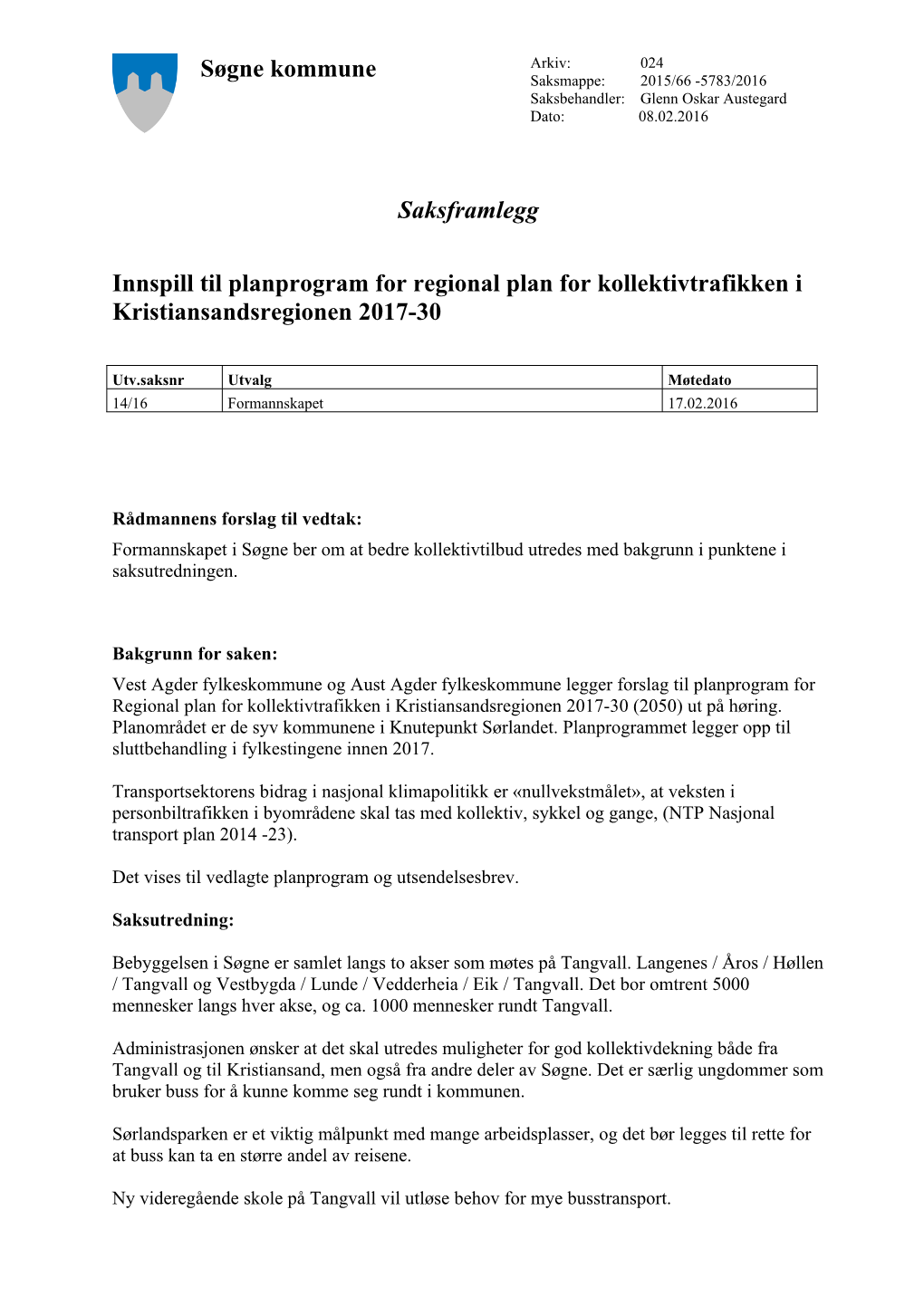 Søgne Kommune Saksframlegg Innspill Til Planprogram for Regional