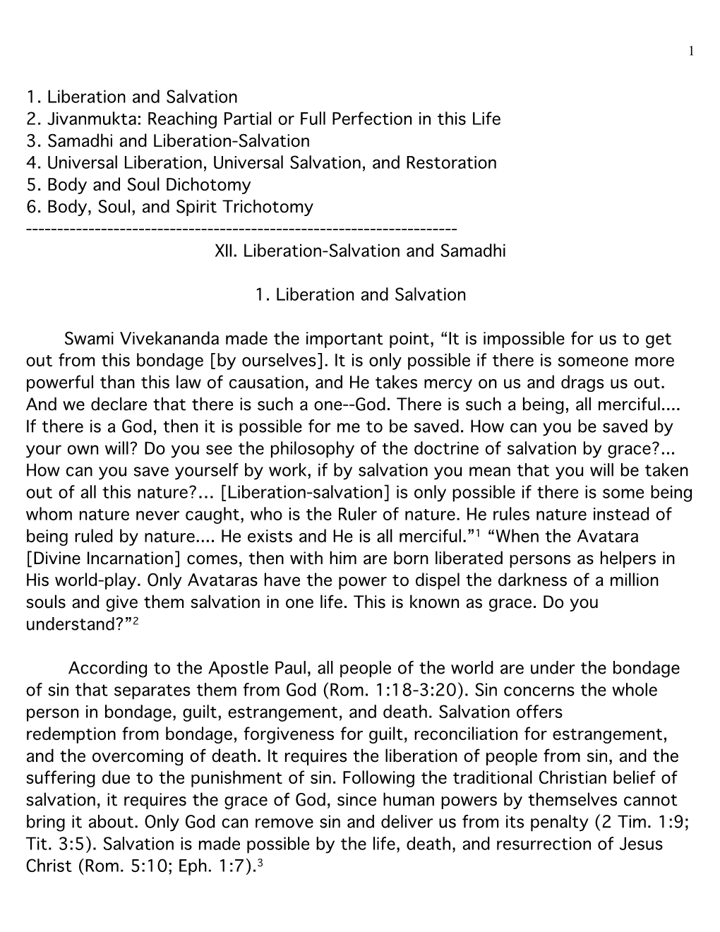 1. Liberation and Salvation 2. Jivanmukta: Reaching Partial Or Full Perfection in This Life 3