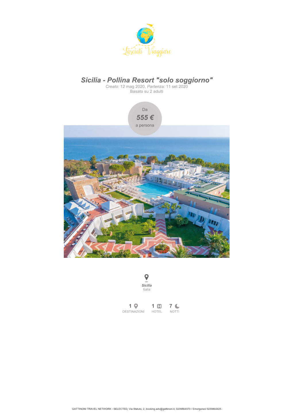 Pollina Resort "Solo Soggiorno" Creato: 12 Mag 2020, Partenza: 11 Set 2020 Basato Su 2 Adulti
