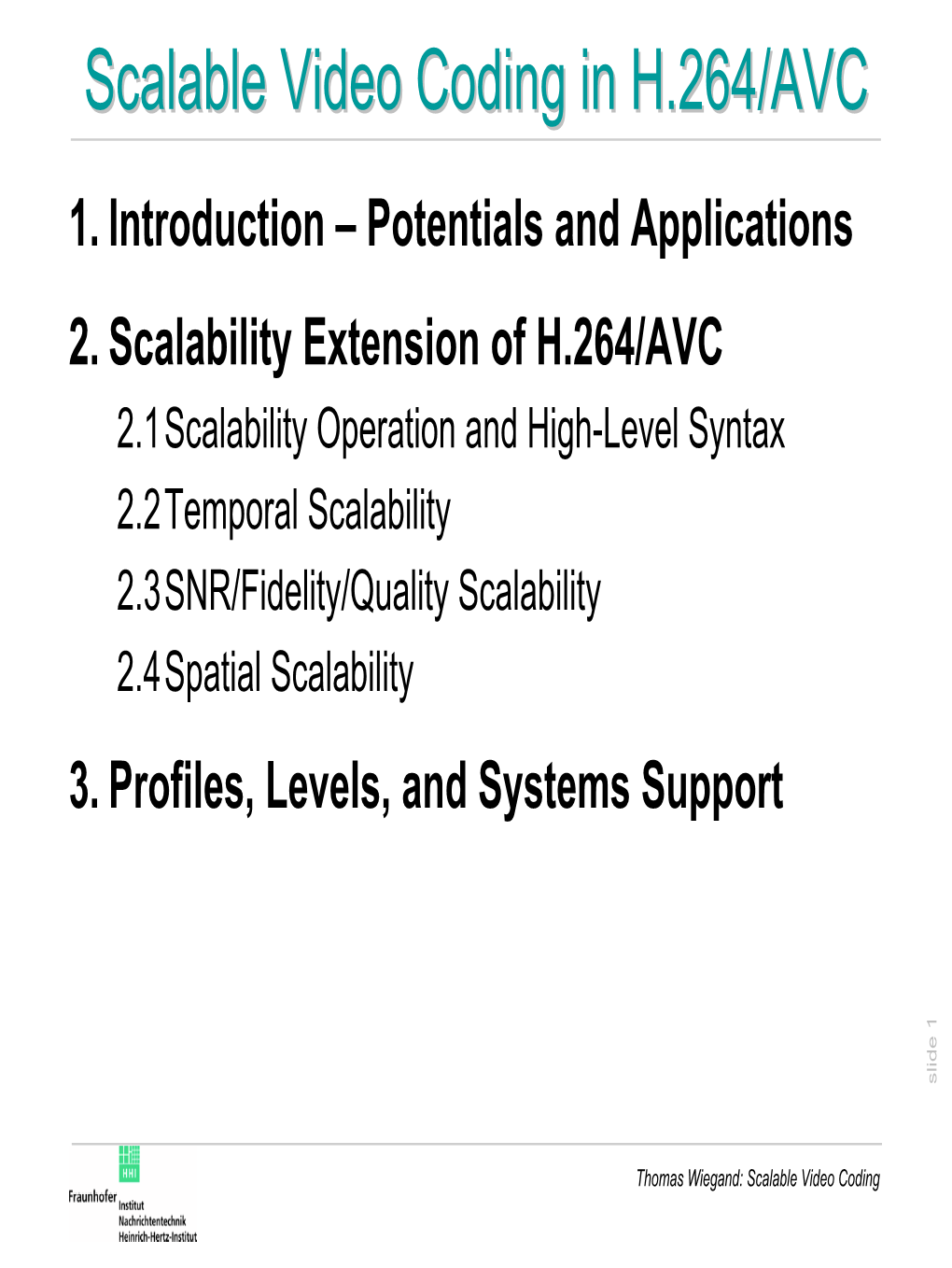 Scalable Video Coding and Networking