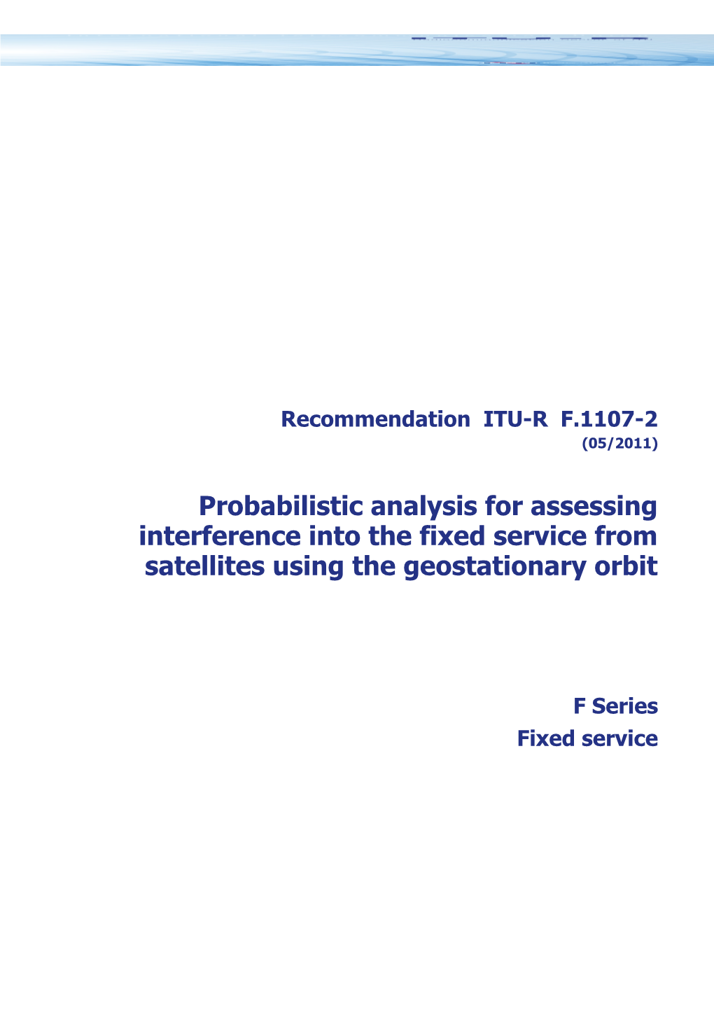 RECOMMENDATION ITU-R F.1107-2* - Probabilistic Analysis for Assessing Interference Into