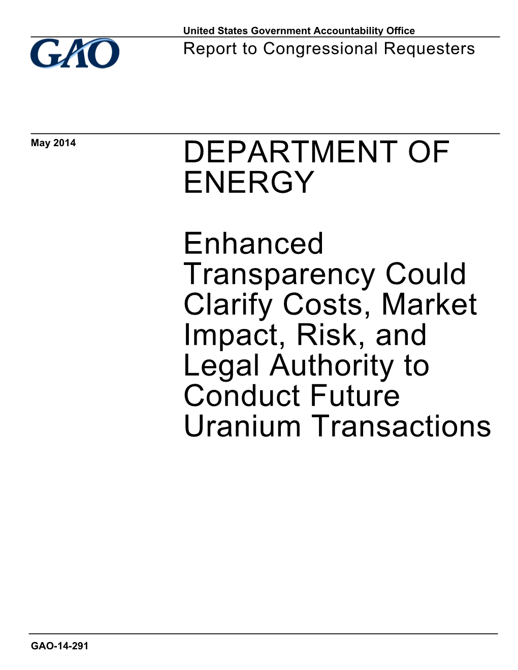 GAO-14-291, DEPARTMENT of ENERGY: Enhanced Transparency Could Clarify Costs, Market Impact, Risk, and Legal Authority to Conduct