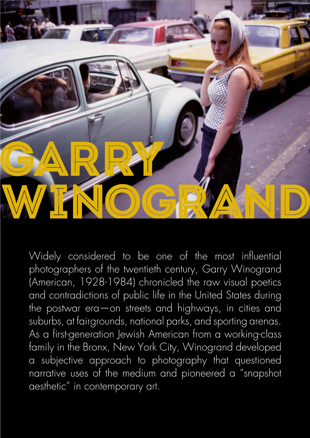 Widely Considered to Be One of the Most Influential Photographers of the Twentieth Century, Garry Winogrand (American, 1928-1984