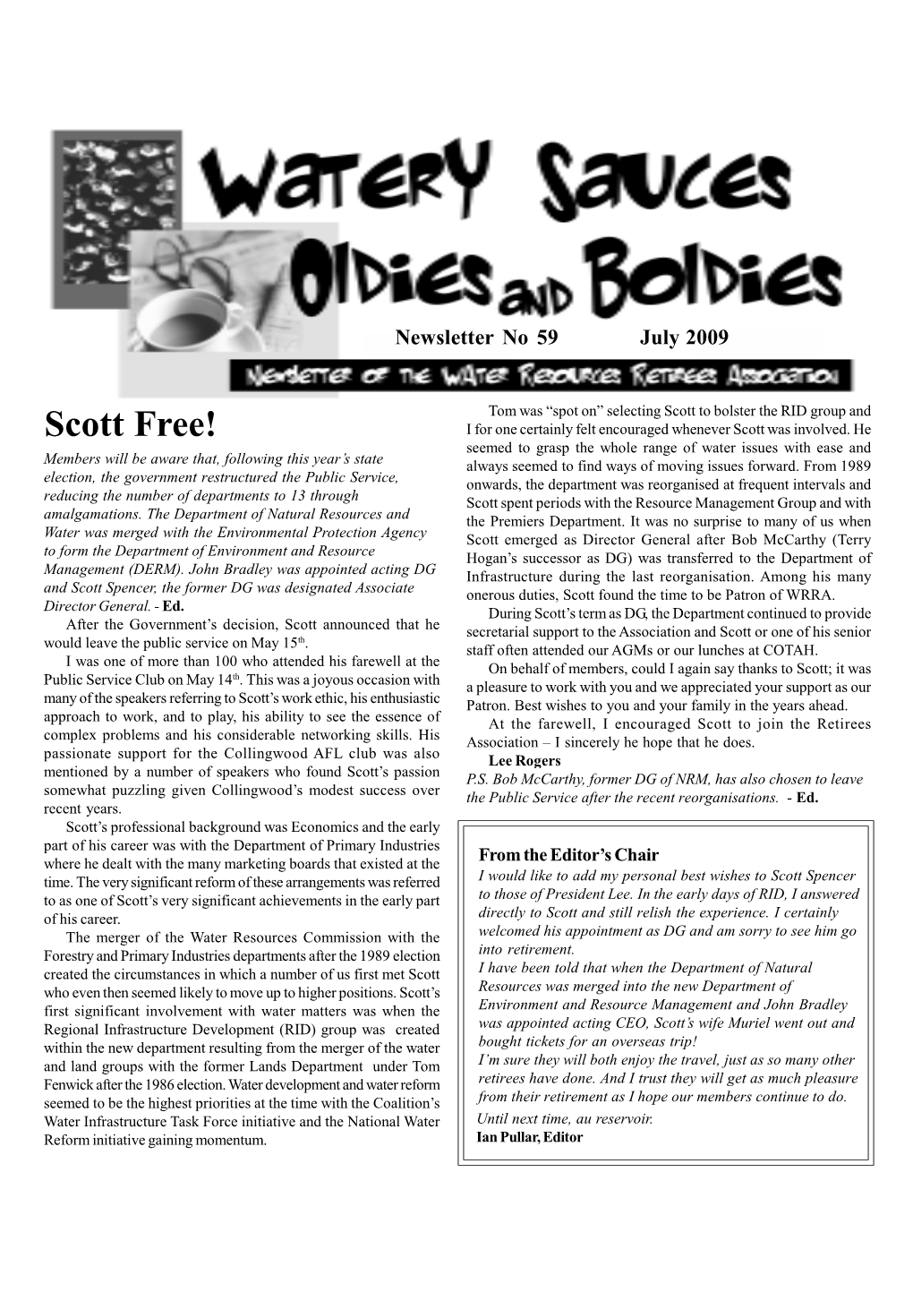 Scott Free! I for One Certainly Felt Encouraged Whenever Scott Was Involved