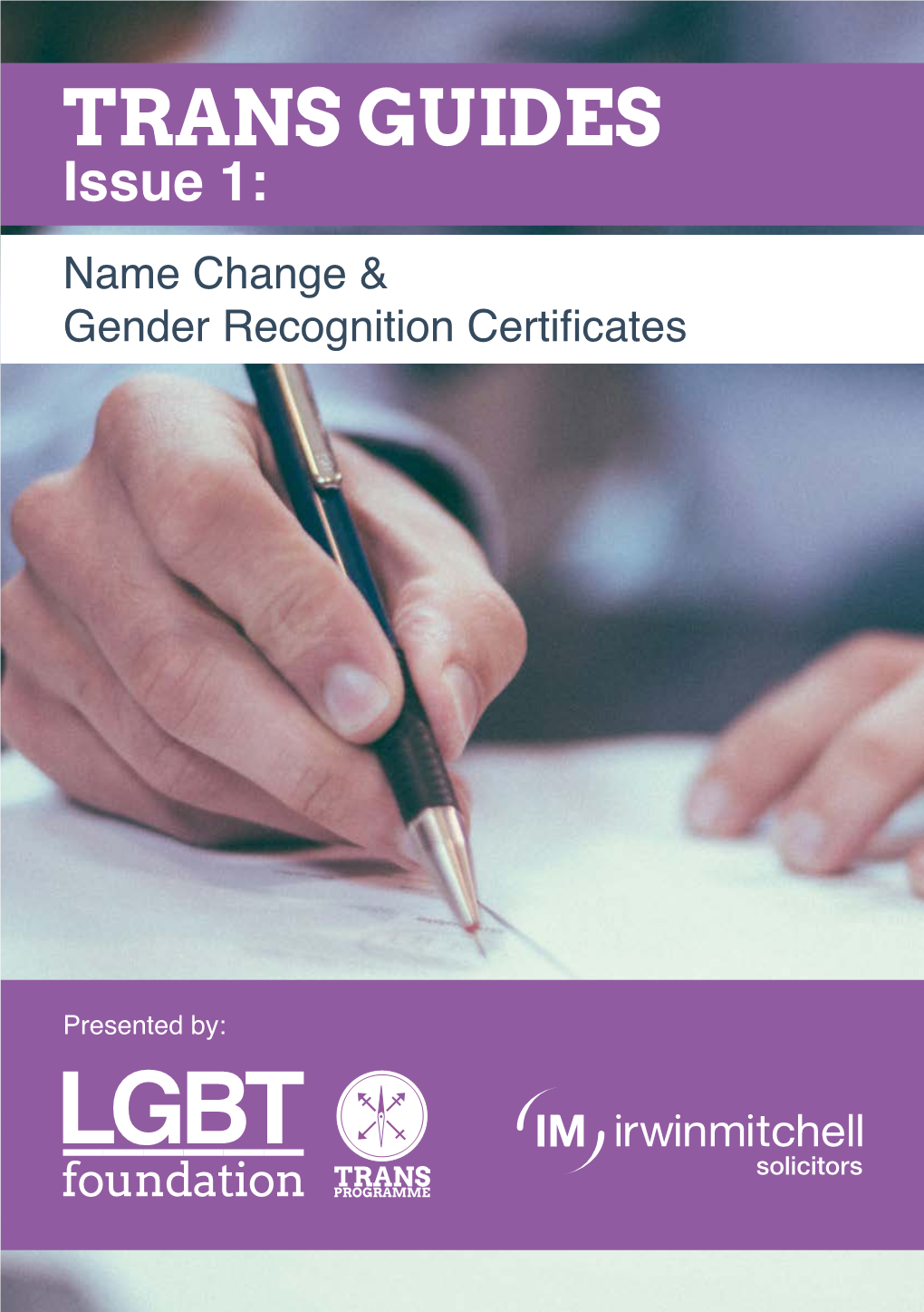 TRANS GUIDES Issue 1: Name Change & Gender Recognition Certificates