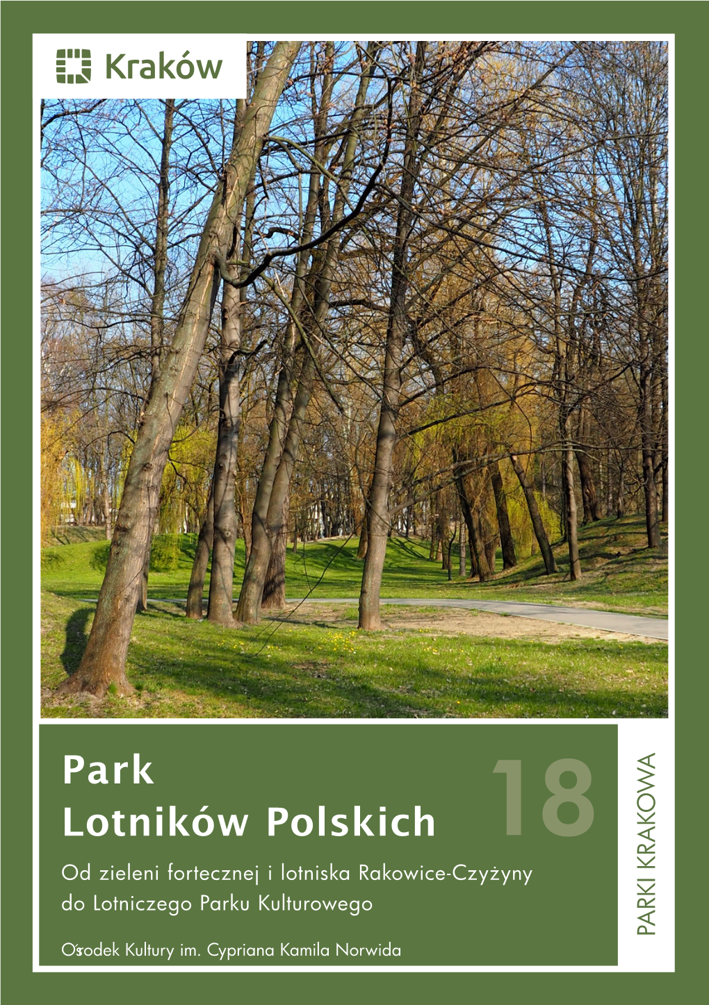 Park Lotników Polskich 18 Od Zieleni Fortecznej I Lotniska Rakowice-Czyżyny Do Lotniczego Parku Kulturowego PARKI KRAKOWA PARKI Os´Rodek Kultury Im