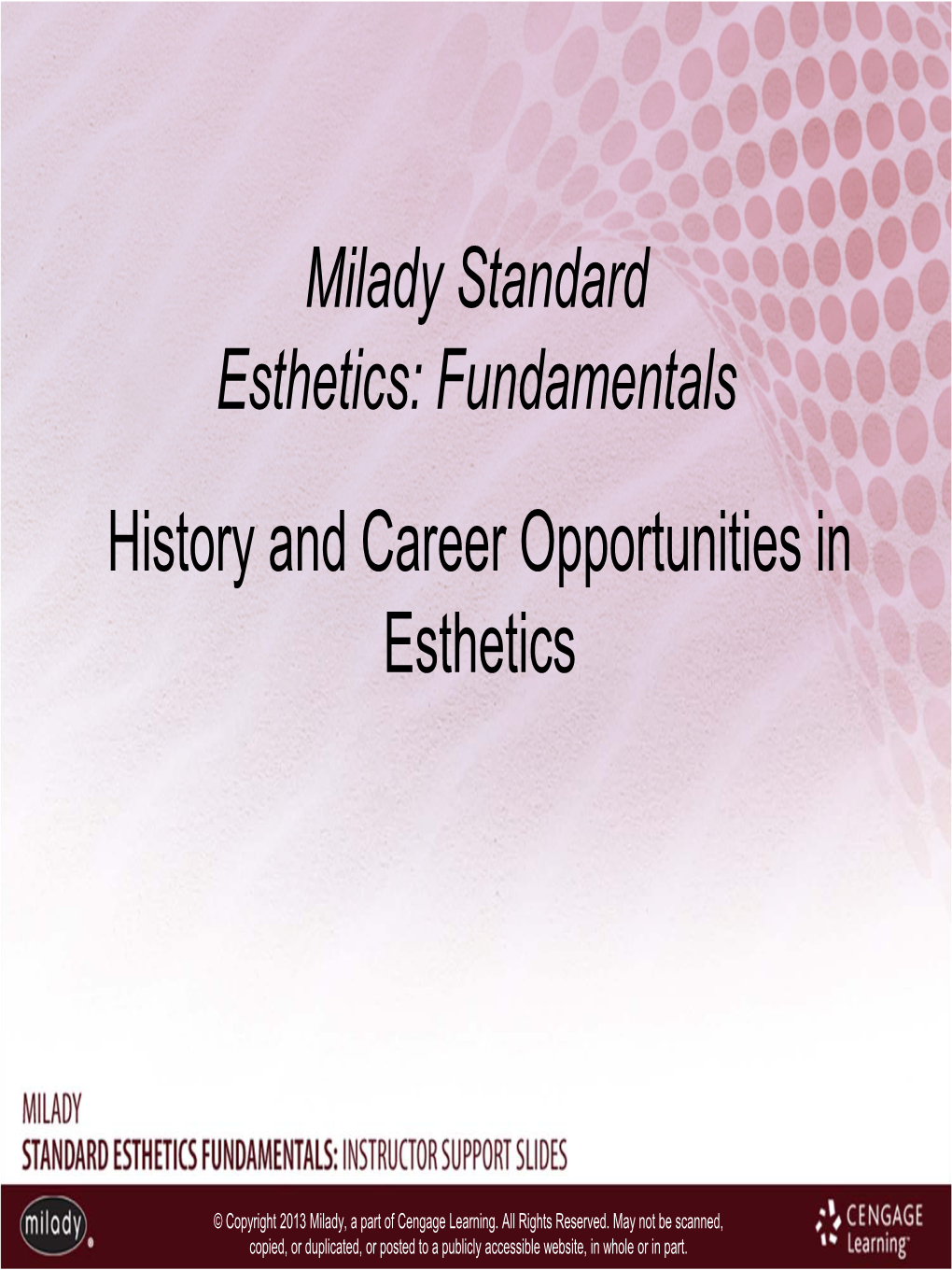 Milady Standard Esthetics: Fundamentals History and Career Opportunities in Esthetics