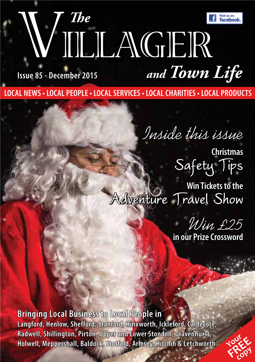 VILLAGER Issue 85 - December 2015 and Town Life LOCAL NEWS • LOCAL PEOPLE • LOCAL SERVICES • LOCAL CHARITIES • LOCAL PRODUCTS