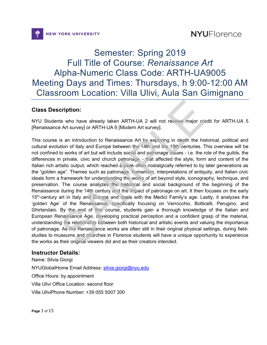 Renaissance Art Alpha-Numeric Class Code: ARTH-UA9005 Meeting Days and Times: Thursdays, H 9:00-12:00 AM Classroom Location: Villa Ulivi, Aula San Gimignano