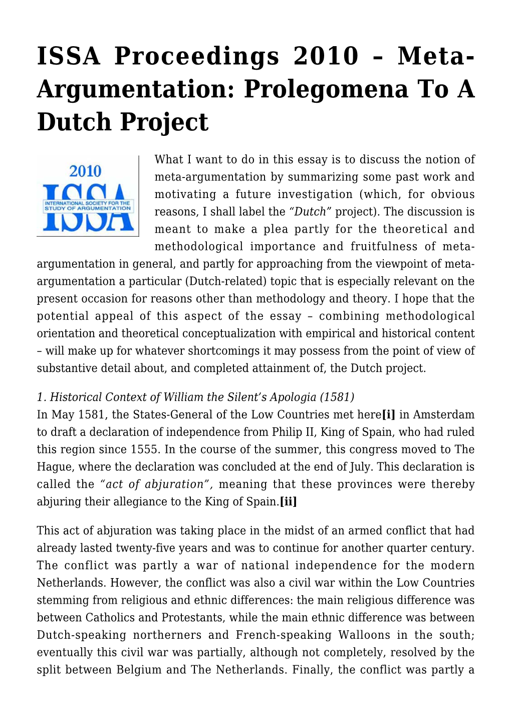 Meta-Argumentation by Summarizing Some Past Work and Motivating a Future Investigation (Which, for Obvious Reasons, I Shall Label the “Dutch” Project)
