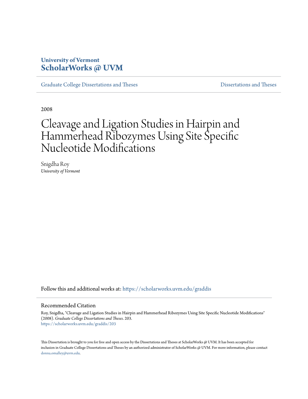 Cleavage and Ligation Studies in Hairpin and Hammerhead Ribozymes Using Site Specific Nucleotide Modifications Snigdha Roy University of Vermont