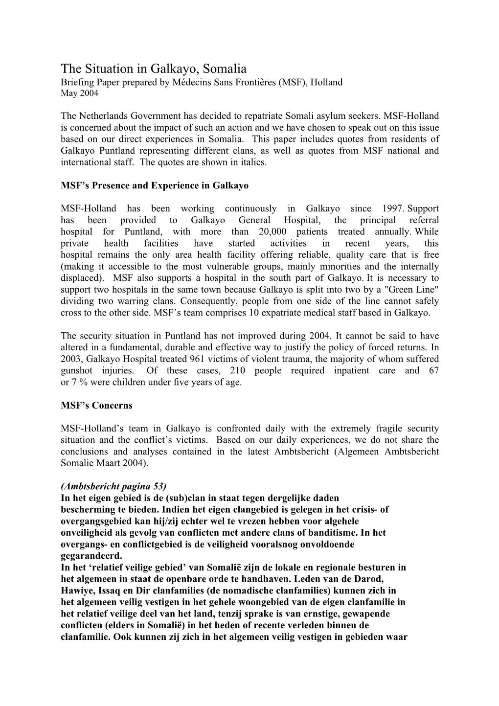 The Situation in Galkayo, Somalia Briefing Paper Prepared by Médecins Sans Frontières (MSF), Holland May 2004