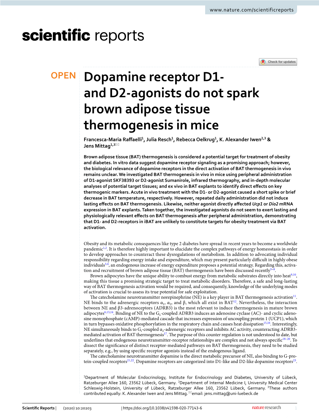Dopamine Receptor D1‑ and D2‑Agonists Do Not Spark Brown Adipose Tissue Thermogenesis in Mice Francesca‑Maria Rafaelli1, Julia Resch1, Rebecca Oelkrug1, K