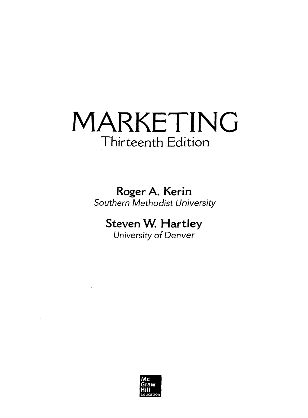 MARKETING Thirteenth Edition Roger A. Kerin Southern Methodist