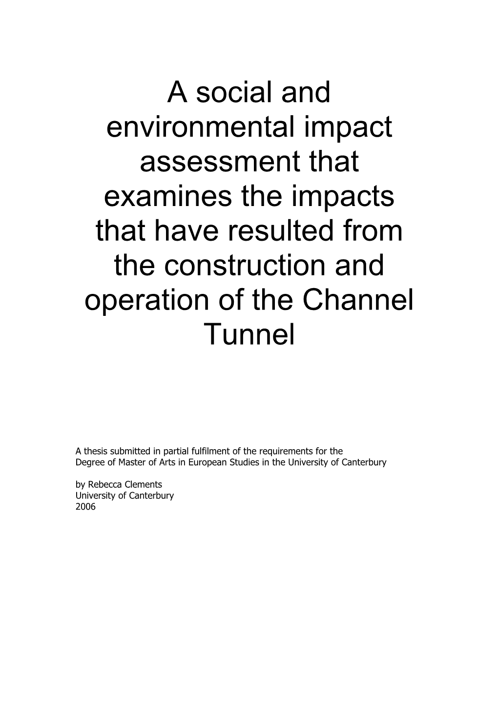 A Social and Environmental Impact Assessment That Examines the Impacts That Have Resulted from the Construction and Operation of the Channel Tunnel