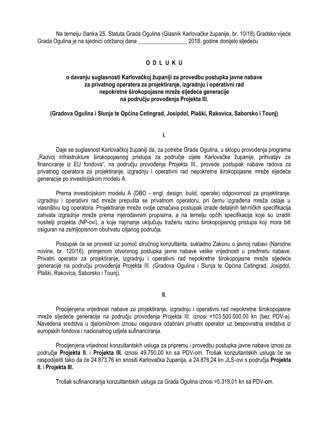 (Glasnik Karlovačke Županije, Br. 10/18) Gradsko Vijeće Grada Ogulina Je Na Sjednici Održanoj Dana ______2018