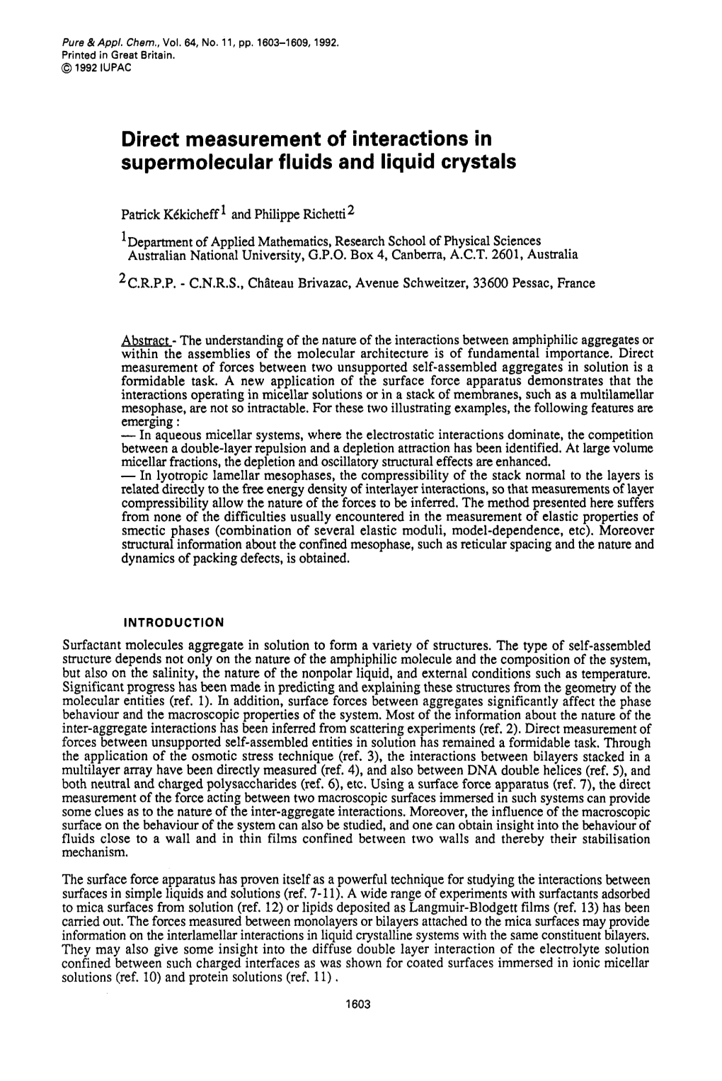 Direct Measurement of Interactions in Supermolecular Fluids and Liquid Crystals