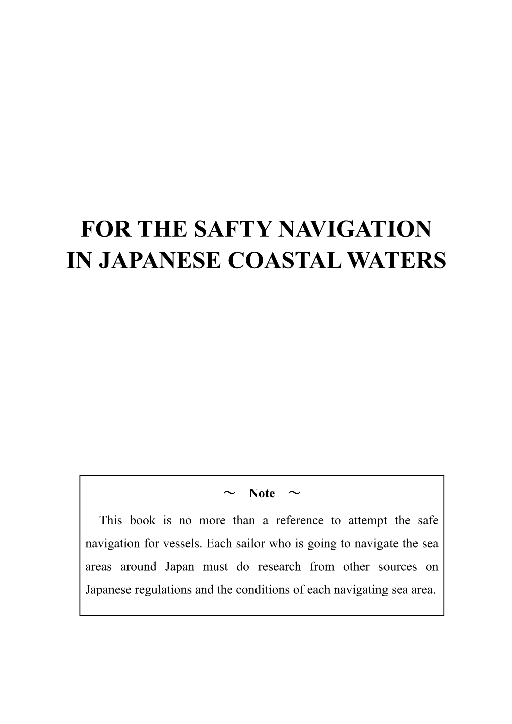 For the Safty Navigation in Japanese Coastal Waters