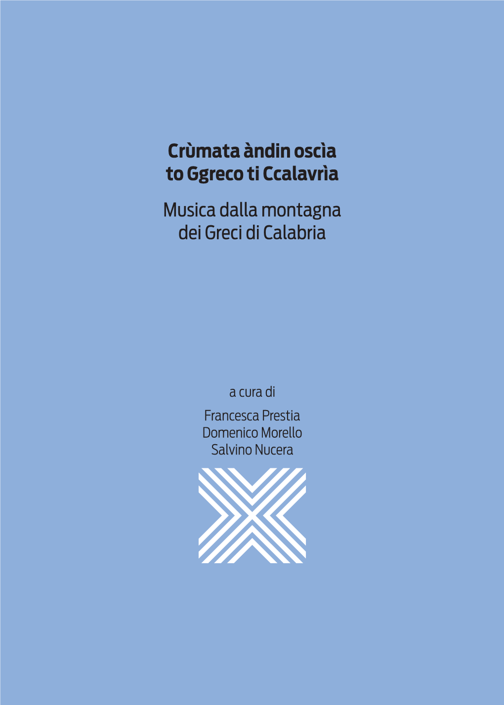 Crùmata Àndin Oscìa to Ggreco Ti Ccalavrìa Musica Dalla Montagna Dei Greci Di Calabria