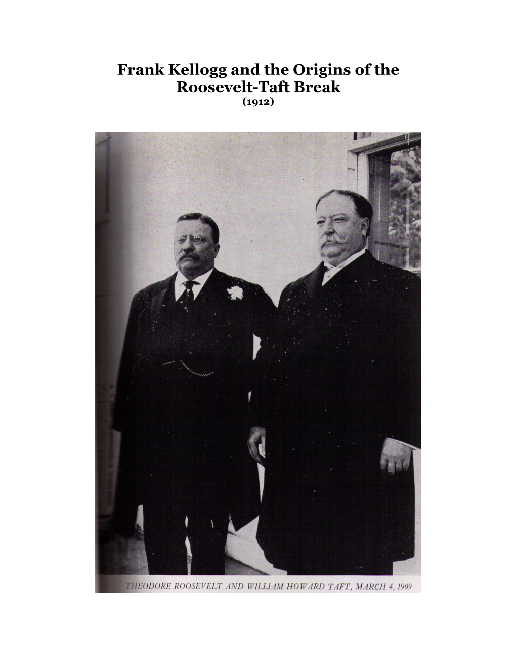Frank Kellogg and the Origins of the Roosevelt-Taft Break (1912)