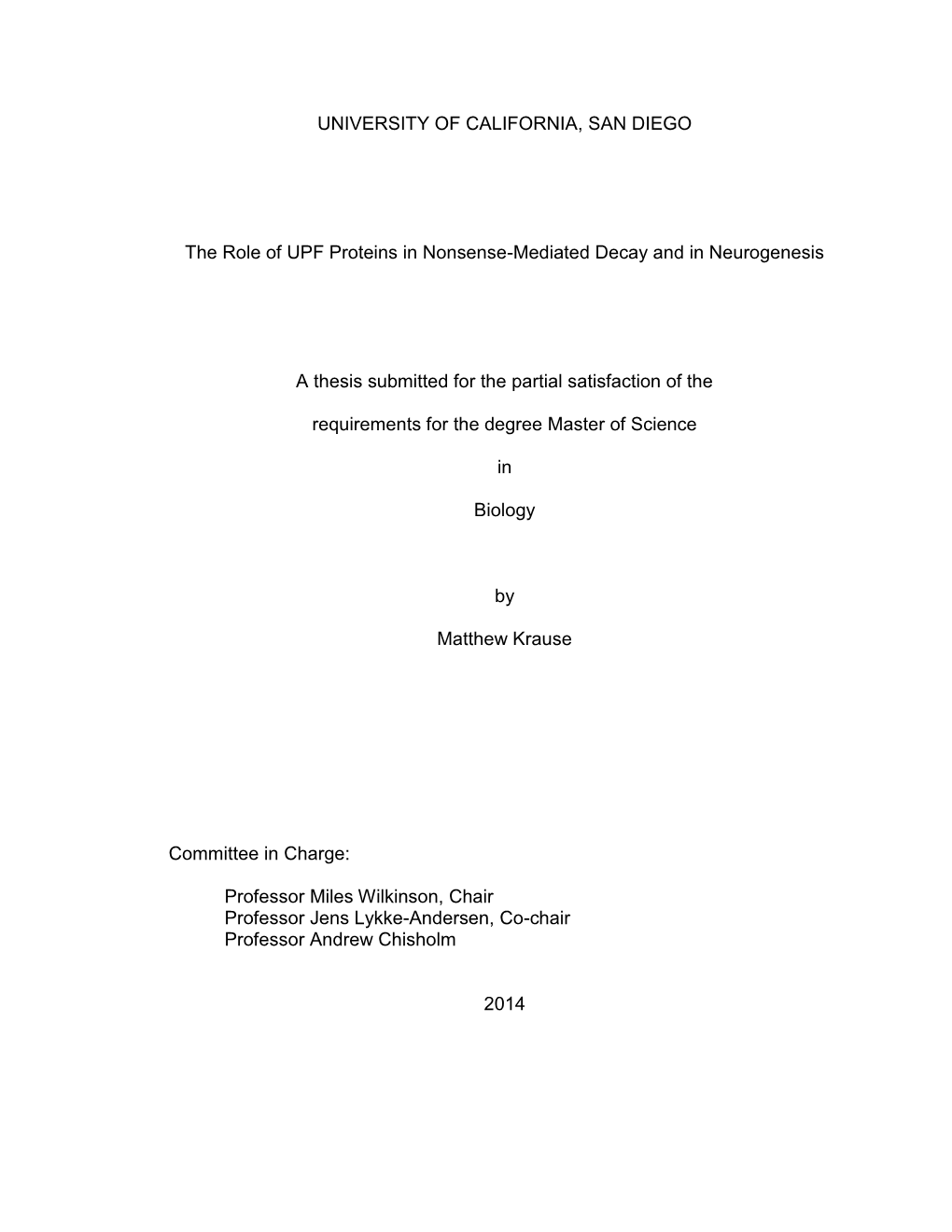 UNIVERSITY of CALIFORNIA, SAN DIEGO the Role of UPF Proteins in Nonsense-Mediated Decay and in Neurogenesis a Thesis Submitted F