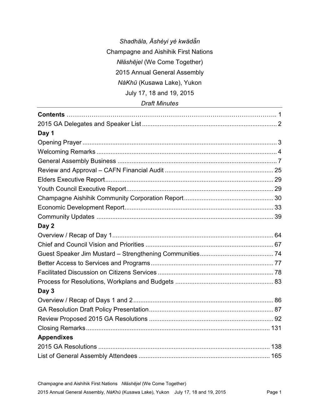 2015 Annual General Assembly Nàkhū (Kusawa Lake), Yukon July 17, 18 and 19, 2015 Draft Minutes Contents ………………………………………………………………………………………