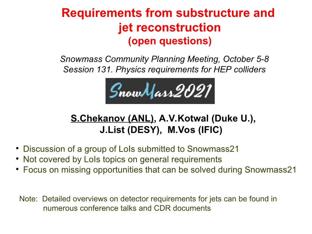 Requirements from Substructure and Jet Reconstruction (Open Questions) Snowmass Community Planning Meeting, October 5-8 Session 131