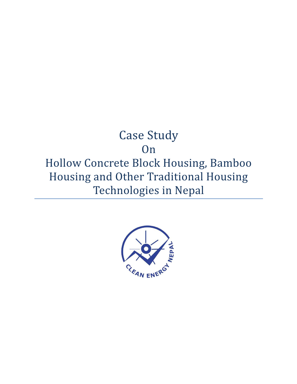 Case Study on Hollow Concrete Block Housing, Bamboo Housing and Other Traditional Housing Technologies in Nepal