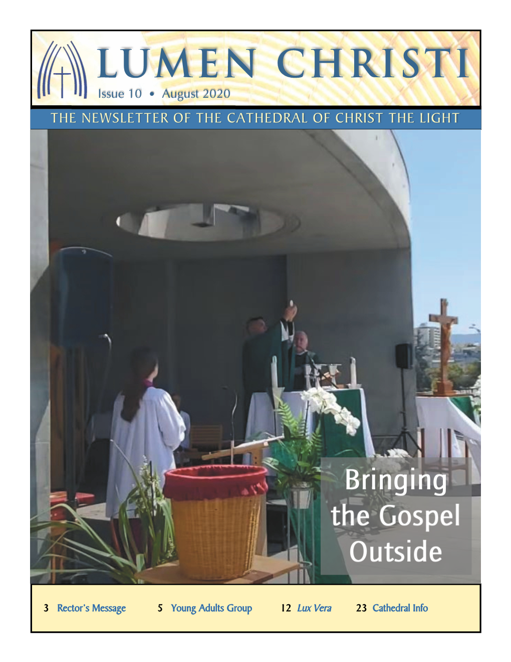 LUMEN CHRISTI Issue 10 • August 2020 the NEWSLETTER of the CATHEDRAL of CHRIST the LIGHT