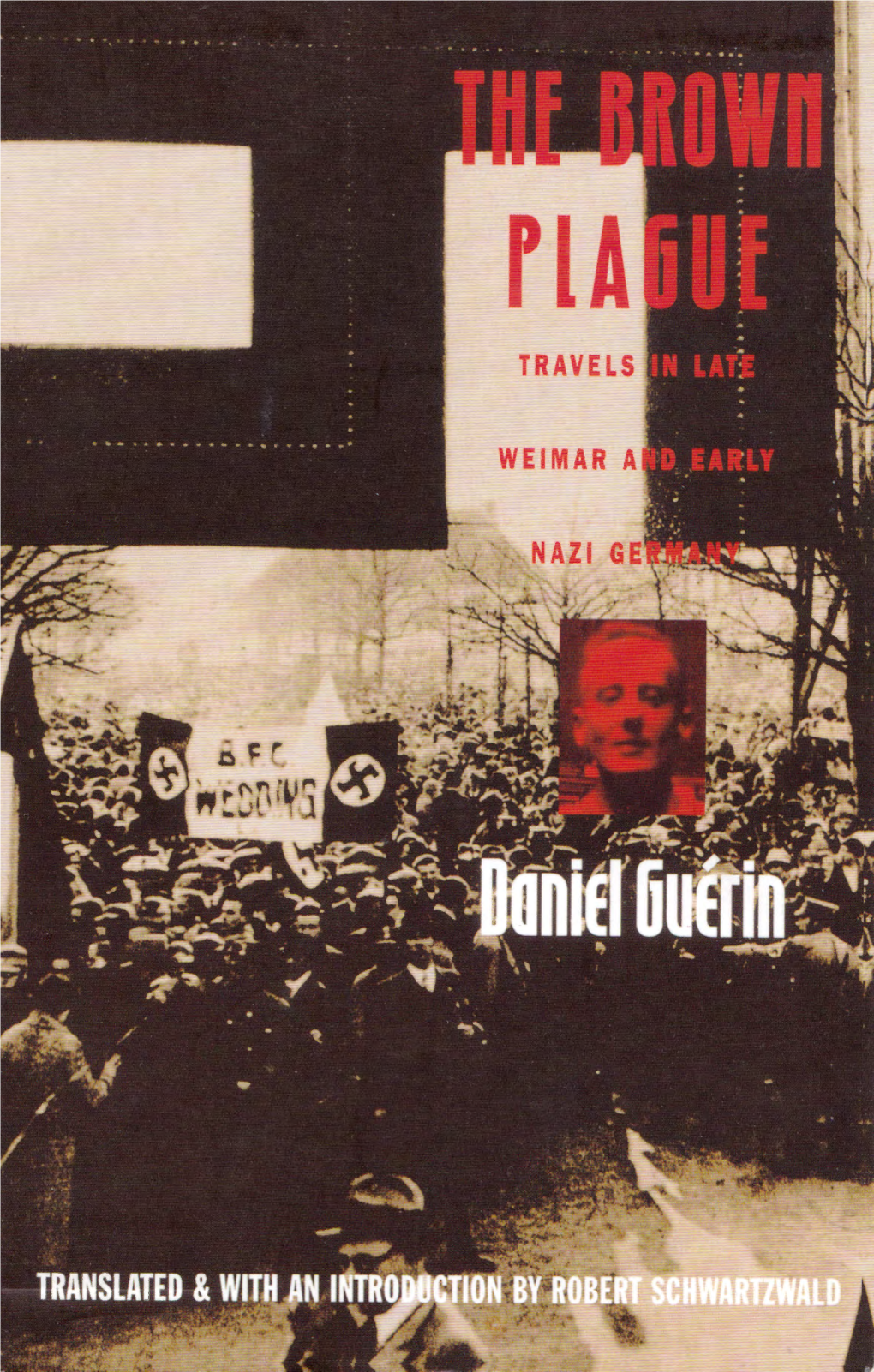The Brown Plague) Is Daniel Guerin's Eyewitness Account of the Fall of the Weimar Republic and the First Months of the Third Reich