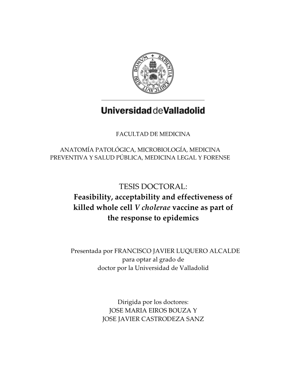 TESIS DOCTORAL: Feasibility, Acceptability and Effectiveness of Killed Whole Cell V Cholerae Vaccine As Part of the Response to Epidemics