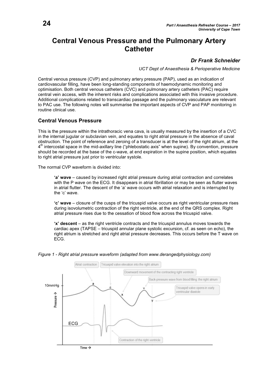 Central Venous Pressure and the Pulmonary Artery Catheter Dr Frank Schneider UCT Dept of Anaesthesia & Perioperative Medicine