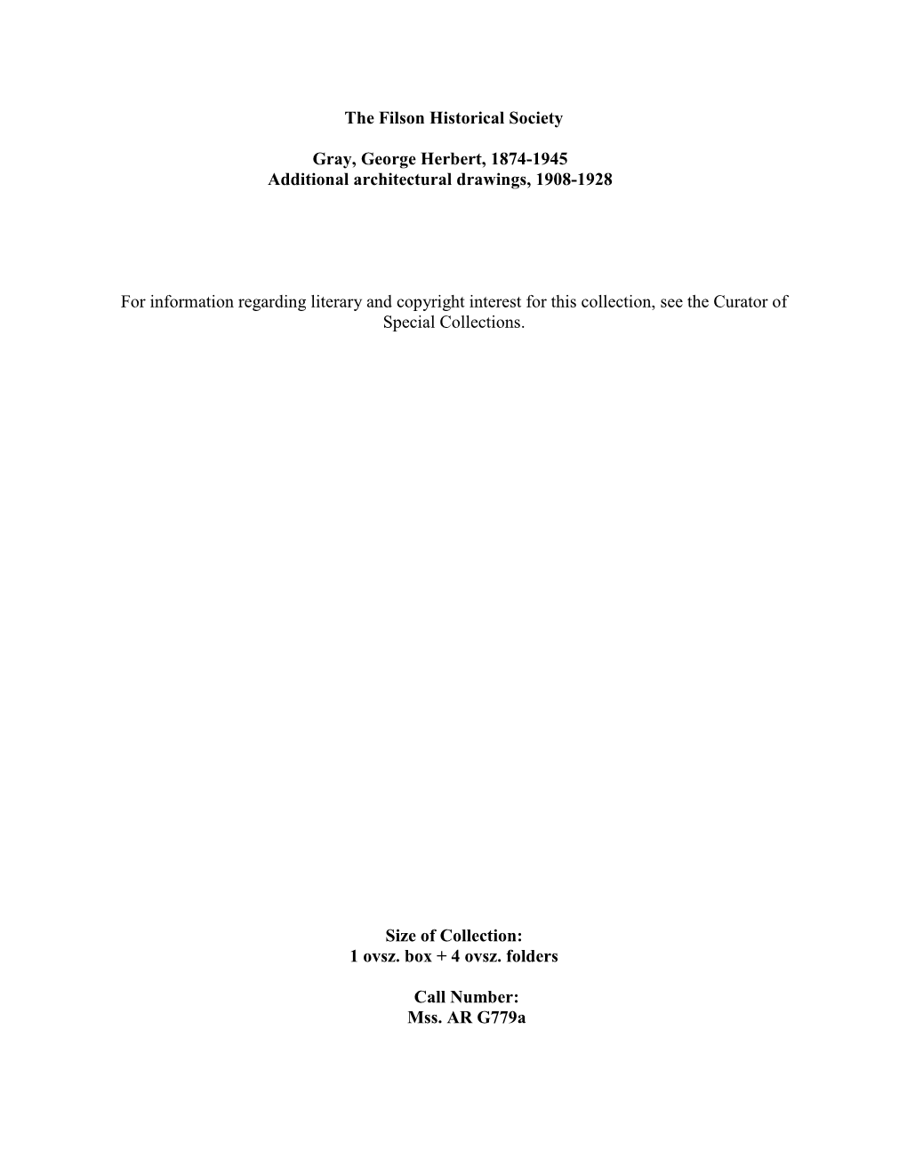 The Filson Historical Society Gray, George Herbert, 1874-1945 Additional Architectural Drawings, 1908-1928 for Information Regar