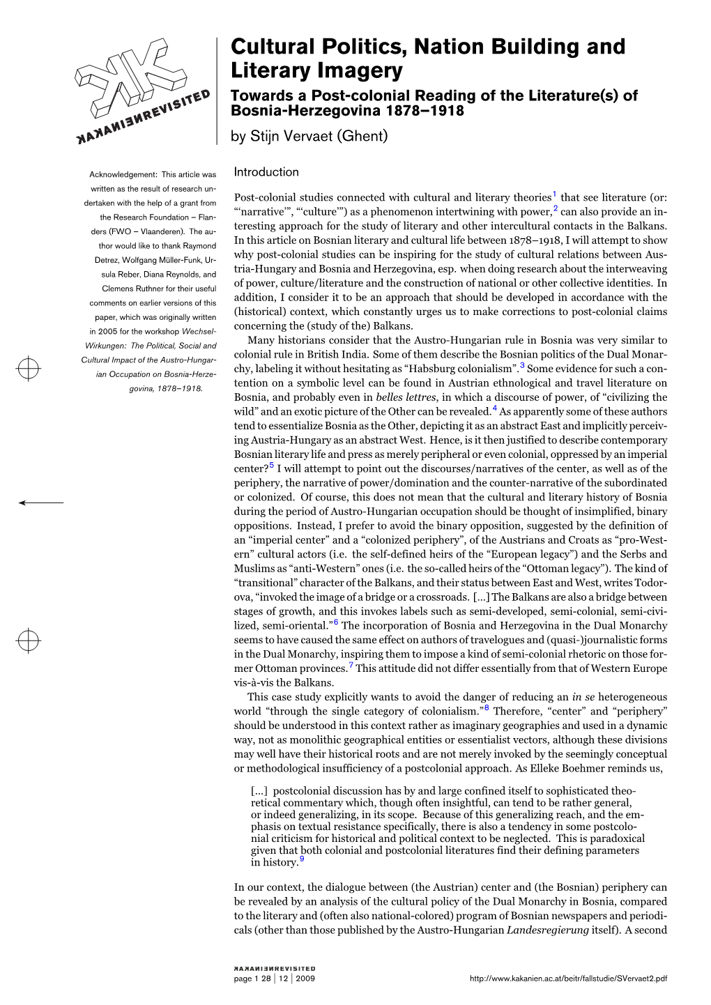 Cultural Politics, Nation Building and Literary Imagery Towards a Post-Colonial Reading of the Literature(S) of Bosnia-Herzegovina 1878–1918 by Stijn Vervaet (Ghent)