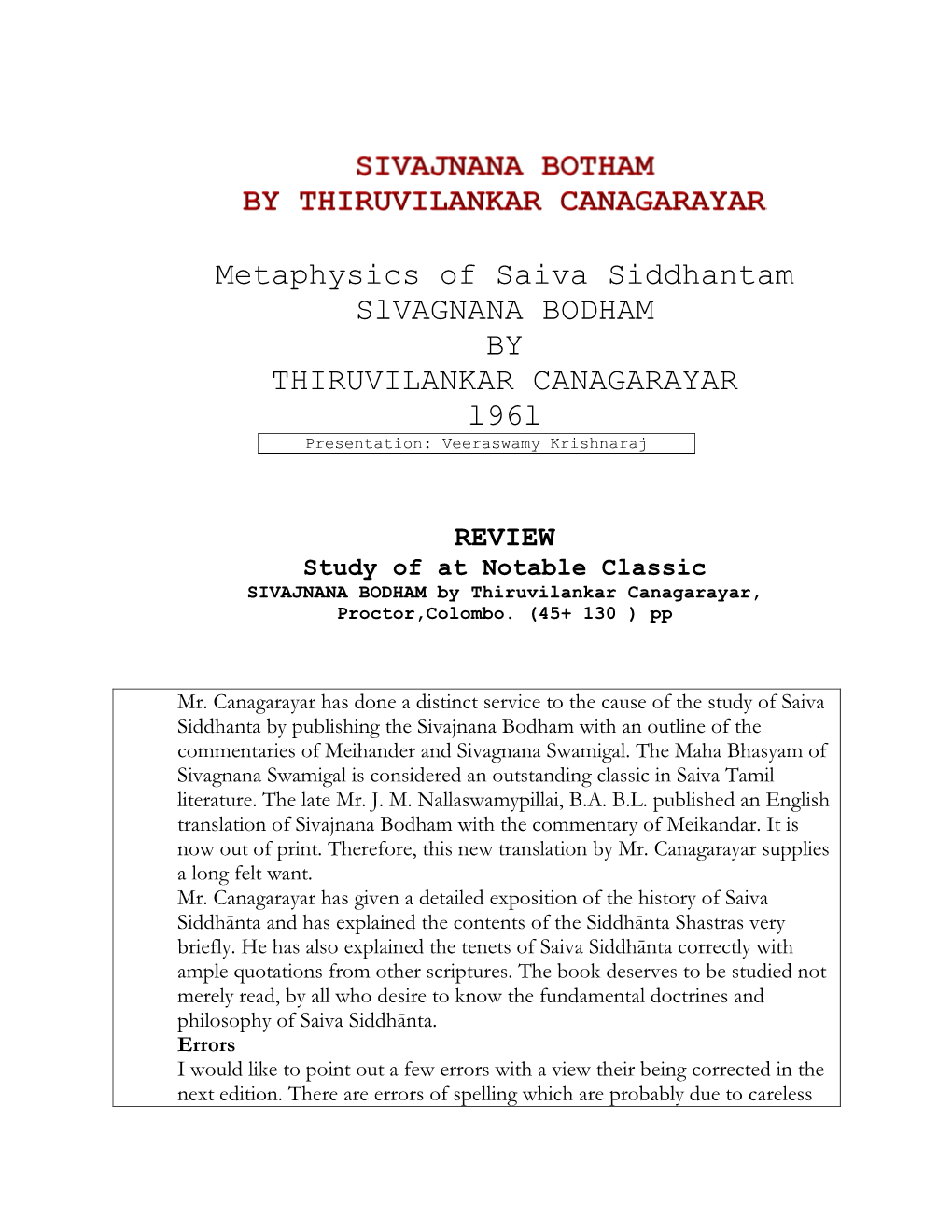 Metaphysics of Saiva Siddhantam Slvagnana BODHAM by THIRUVILANKAR CANAGARAYAR L96l Presentation: Veeraswamy Krishnaraj