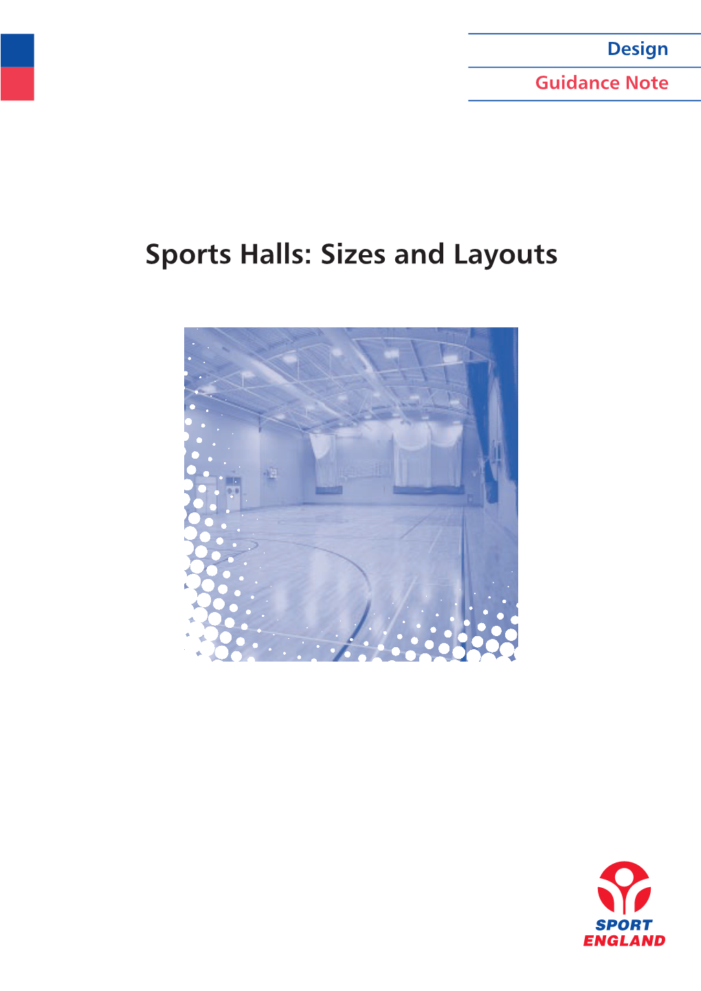 Sports Halls: Sizes and Layouts Guidance Notes