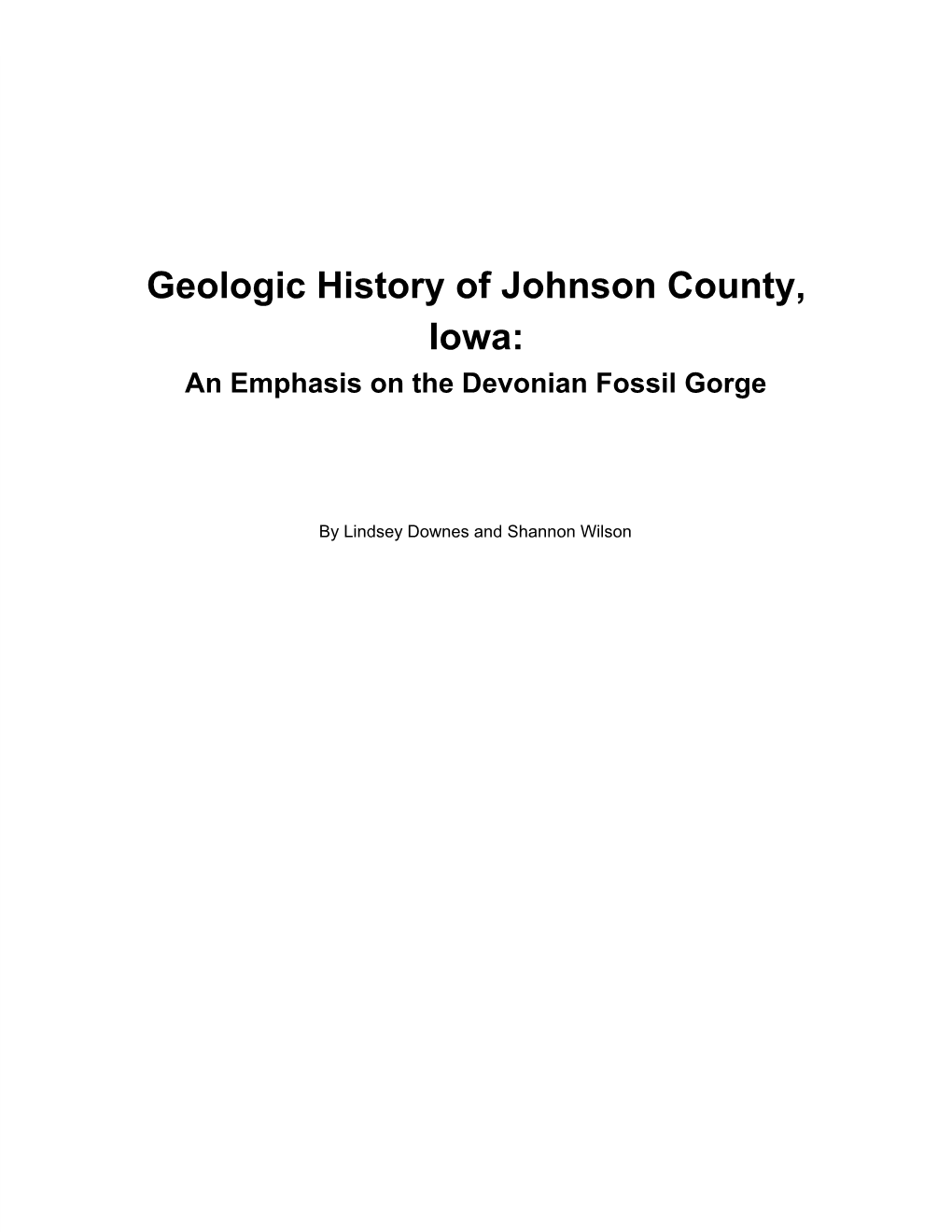 Geologic History of Johnson County, Iowa: an Emphasis on the Devonian Fossil Gorge