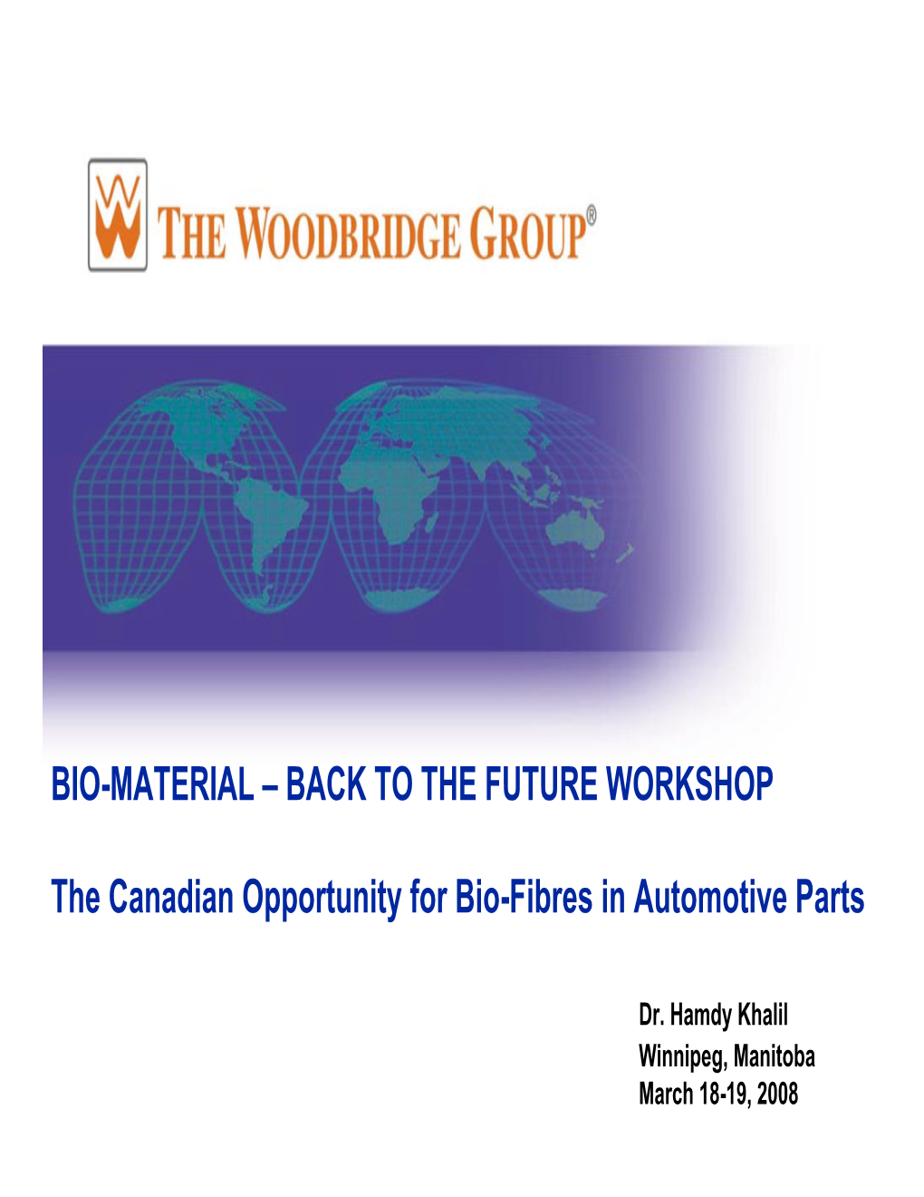 THE FUTURE WORKSHOP the Canadian Opportunity for Bio