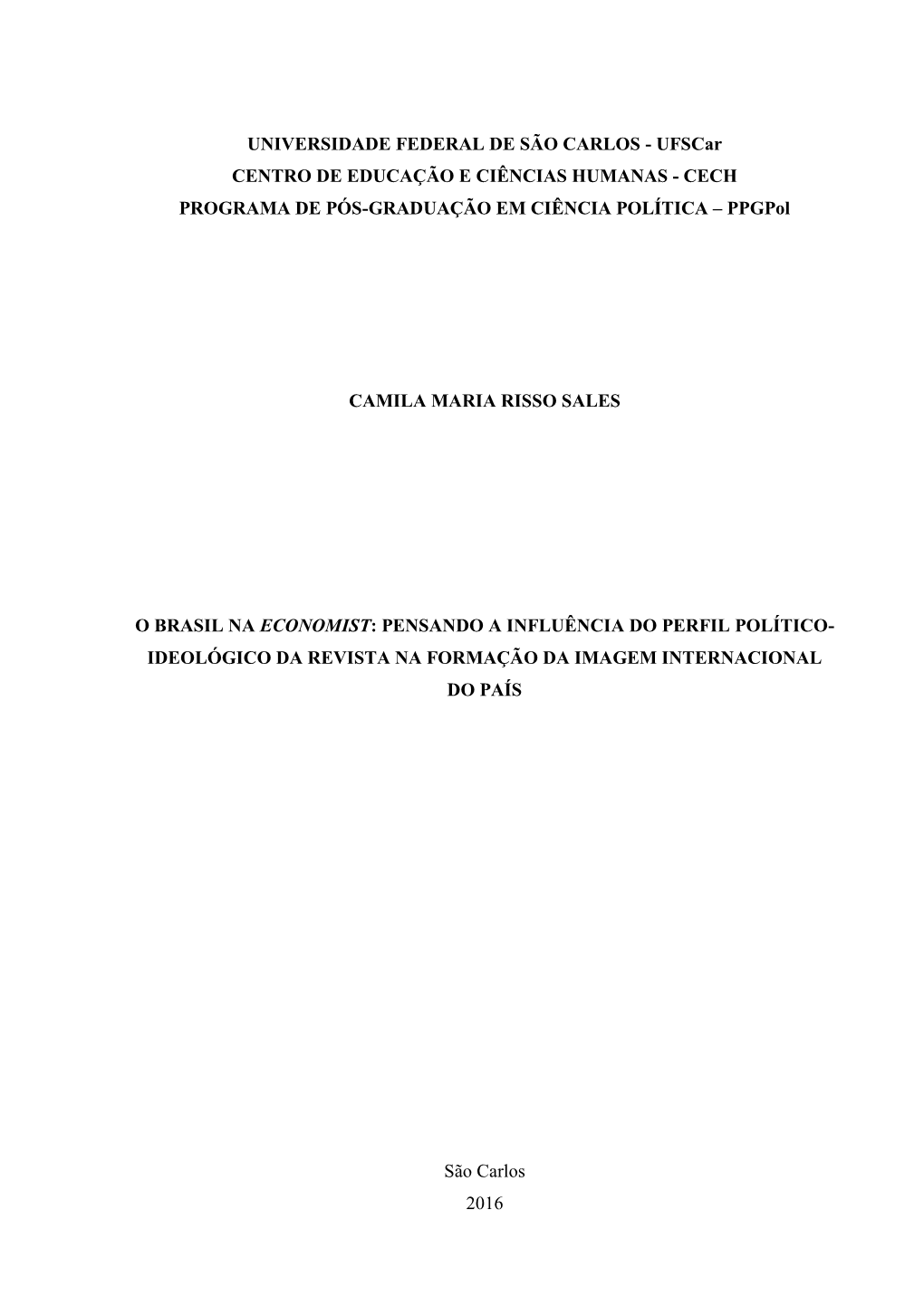 Ufscar CENTRO DE EDUCAÇÃO E CIÊNCIAS HUMANAS - CECH PROGRAMA DE PÓS-GRADUAÇÃO EM CIÊNCIA POLÍTICA – Ppgpol