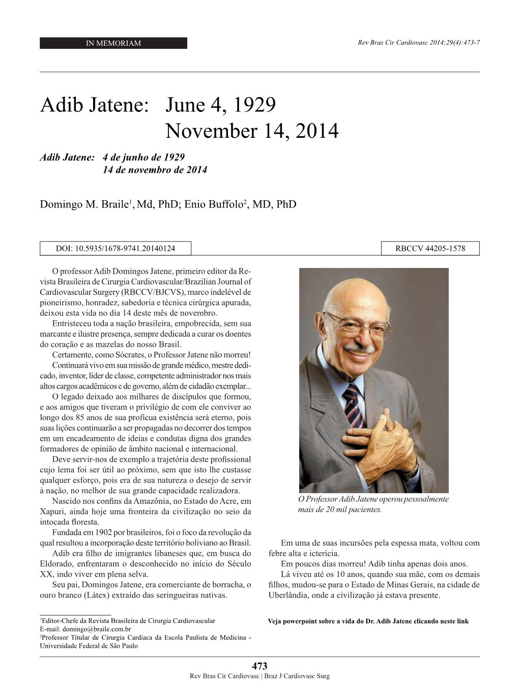 Adib Jatene: June 4, 1929 November 14, 2014 Adib Jatene: 4 De Junho De 1929 14 De Novembro De 2014