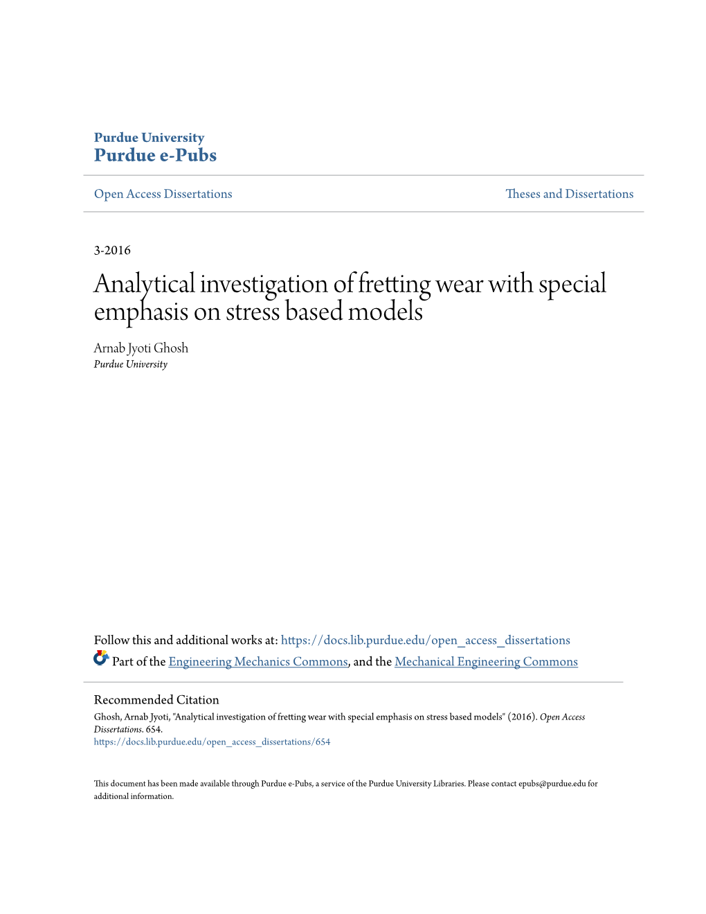 Analytical Investigation of Fretting Wear with Special Emphasis on Stress Based Models Arnab Jyoti Ghosh Purdue University