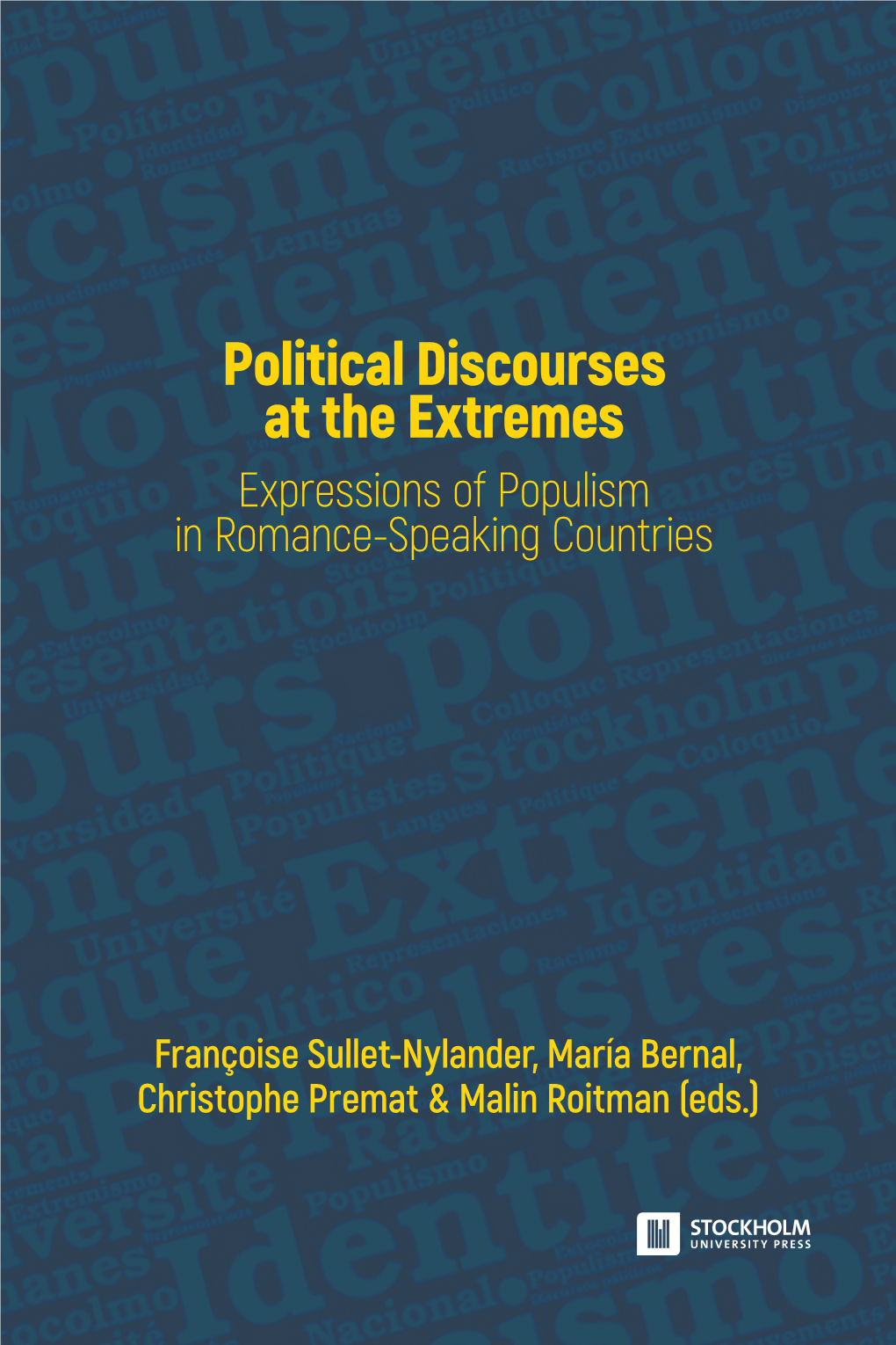 Political Discourses at the Extremes Expressions of Populism in Romance-Speaking Countries